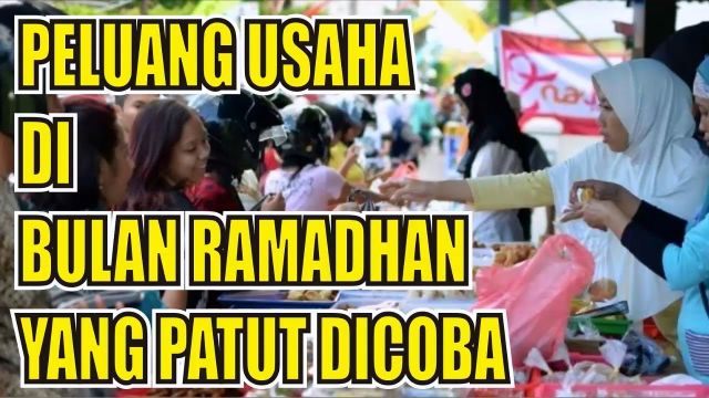 6 IDE Peluang Dapat kan CUAN di Bulan Ramadhan